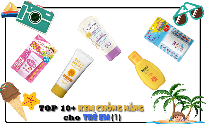 TOP 10+ kem chống nắng trẻ em