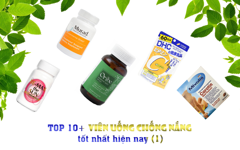 TOP 10+ Viên uống chống nắng tốt nhất hiện nay